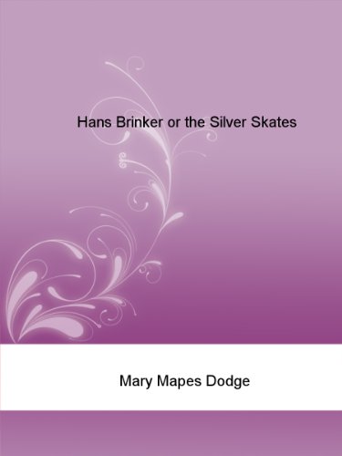 Hans Brinker or the Silver Skates