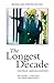 The Longest Decade