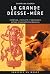 La Grande Déesse Mère: Création, Fertilité Et Abondance: Mythes Et Archétypes Féminins