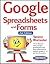 Google Spreadsheets and Forms: 2nd Edition