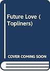 Future Love: A Science Fiction Anthology (Topliners)