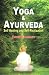 Yoga and Ayurveda Self-Healing and Self-realization