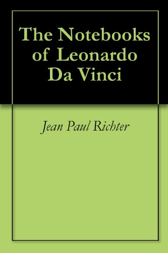 The Notebooks of Leonardo Da Vinci