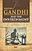 Mahatma Gandhi and the Environment: Analysing Gandhian environmental thought