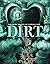 Dirt: The Filthy Reality of...