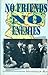 No Friends, No Enemies