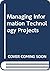 Managing Information Technology Projects