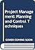 Project Management: Planning and Control Techniques