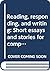 Reading, responding, and writing: Short essays and stories for composition