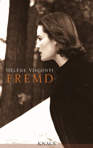 Fremd: Geschichte eines Lebens (Kindle Edition)