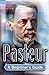 Pasteur : A Beginner's Guide (Great Lives)
