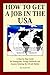 How to Get a Job in the USA: A Step-By-Step Guide for Immigrants, Foreign Nationals and Anyone Entering or Re-Entering the Us Job Market (Emphasizi