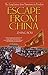 Escape From China: The Long...