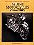 British Motorcycles Since 1900
