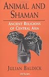 Animal and Shaman: Ancient Religions of Central Asia
