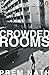 Crowded Rooms by Prem Nath