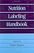 Nutrition Labeling Handbook...