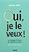 Oui, je le veux !: Le mariage d'amour, une affaire de raisons