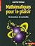 MathÃ©matique Pour Le Plaisir (French Edition)