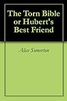 The Torn Bible or Hubert's Best Friend