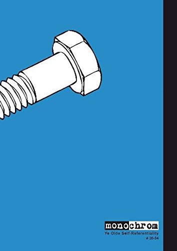 Monochrom: Ye Olde Self-Referentiality (#26-34)