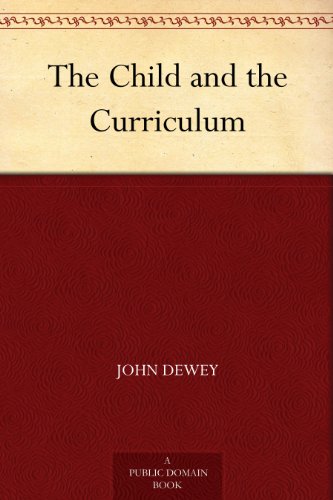 The Child and the Curriculum (Kindle Edition)