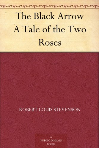 The Black Arrow A Tale of the Two Roses
