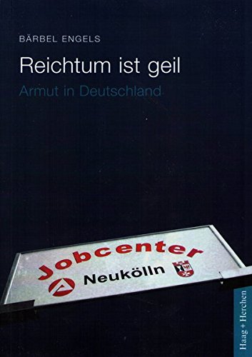 Reichtum ist geil: Armut in Deutschland (Paperback)