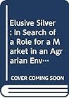 Elusive Silver: In Search of a Role for a Market in an Agrarian Environment. Aspects of Mesopotamia's Society (Pihans)