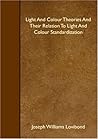 Light And Colour Theories And Their Relation To Light And Colour Standardization