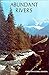 Abundant Rivers by Dan George