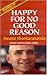 Happy For No Good Reason (With CD): Learn to Medition:-Become stronger calmer and happier