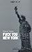 fuck you new york