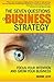 The Seven Questions of Business Strategy: Focus Your Intention and Grow Your Business