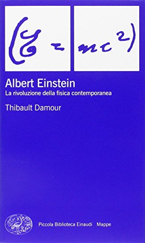 Albert Einstein. La rivoluzione della fisica contemporanea (Paperback)