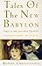 Tales Of New Babylon by Rupert Christiansen