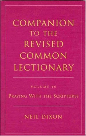 Companion To The Revised Common Lectionary: Praying With The Scriptures (Paperback)