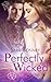 Perfectly Wicked