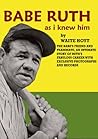 Babe Ruth as I Kn...