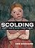 Scolding: Why It Hurts More Than It Helps