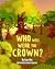 Who Will Wear the Crown?