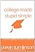 College Made Stupid Simple