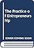 The Practice of Entrepreneu...