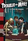 Trouille la mort, Tome 01: La dent du vampire (Trouille la mort (1)) Trouille la mort, Tome 01: La dent du vampire (Trouille la mort (1))
