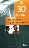 30 Minuten Für Faires Streiten Und Gute Konflikt Kultur