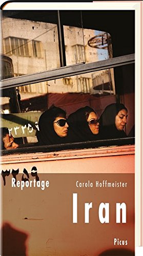 Reportage Iran. Schwarze Schleier, Grüne Fahnen (Hardcover)