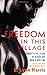 Freedom in This Village by E. Lynn Harris Freedom in This Village by E. Lynn Harris
