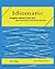 Idiomatic: 184 English Idioms from A-Z, with review worksheets
