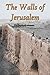 The walls of Jerusalem
