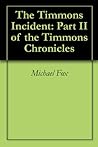 The Timmons Incident by Michael Fox The Timmons Incident by Michael Fox